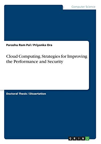 Cloud Computing. Strategies for Improving the Performance and Security: Dissertationsschrift