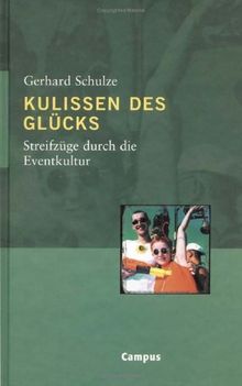 Kulissen des Glücks: Streifzüge durch die Eventkultur