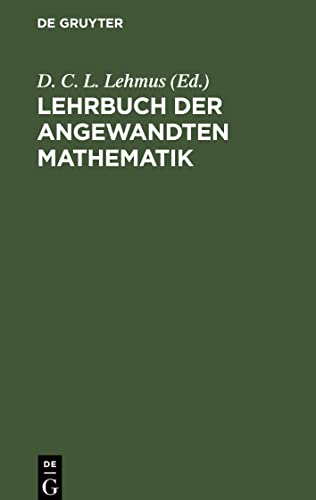 Lehrbuch der angewandten Mathematik: 1. Das System der Statik. 2. Die Geostatik
