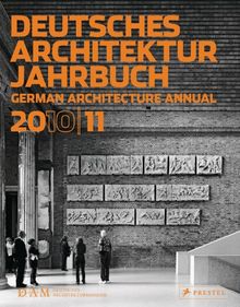 Deutsches Architektur Jahrbuch 2010/11: German Architecture Annual 2010/11