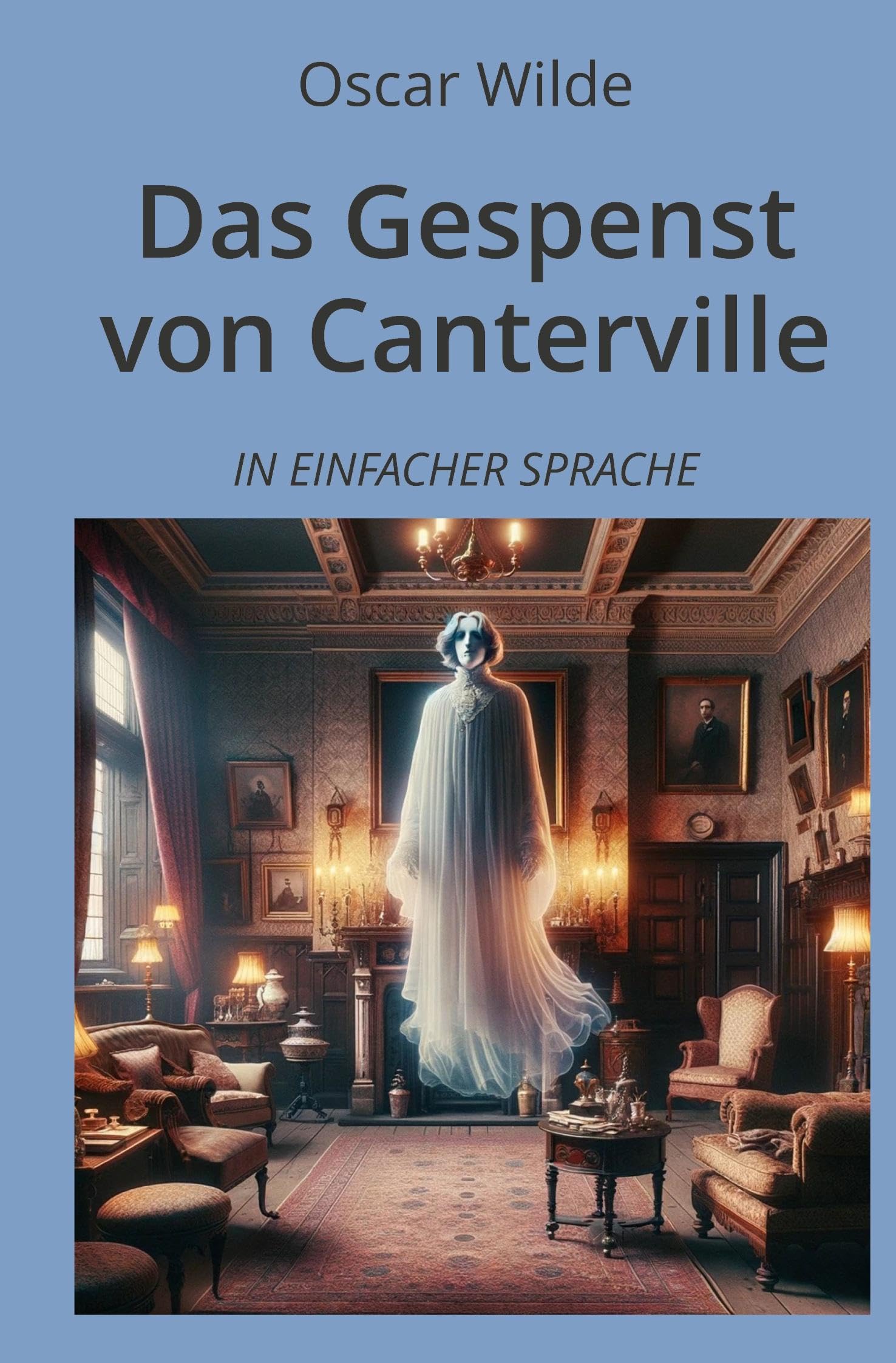 Das Gespenst von Canterville: In Einfacher Sprache (Klassiker in einfacher Sprache)