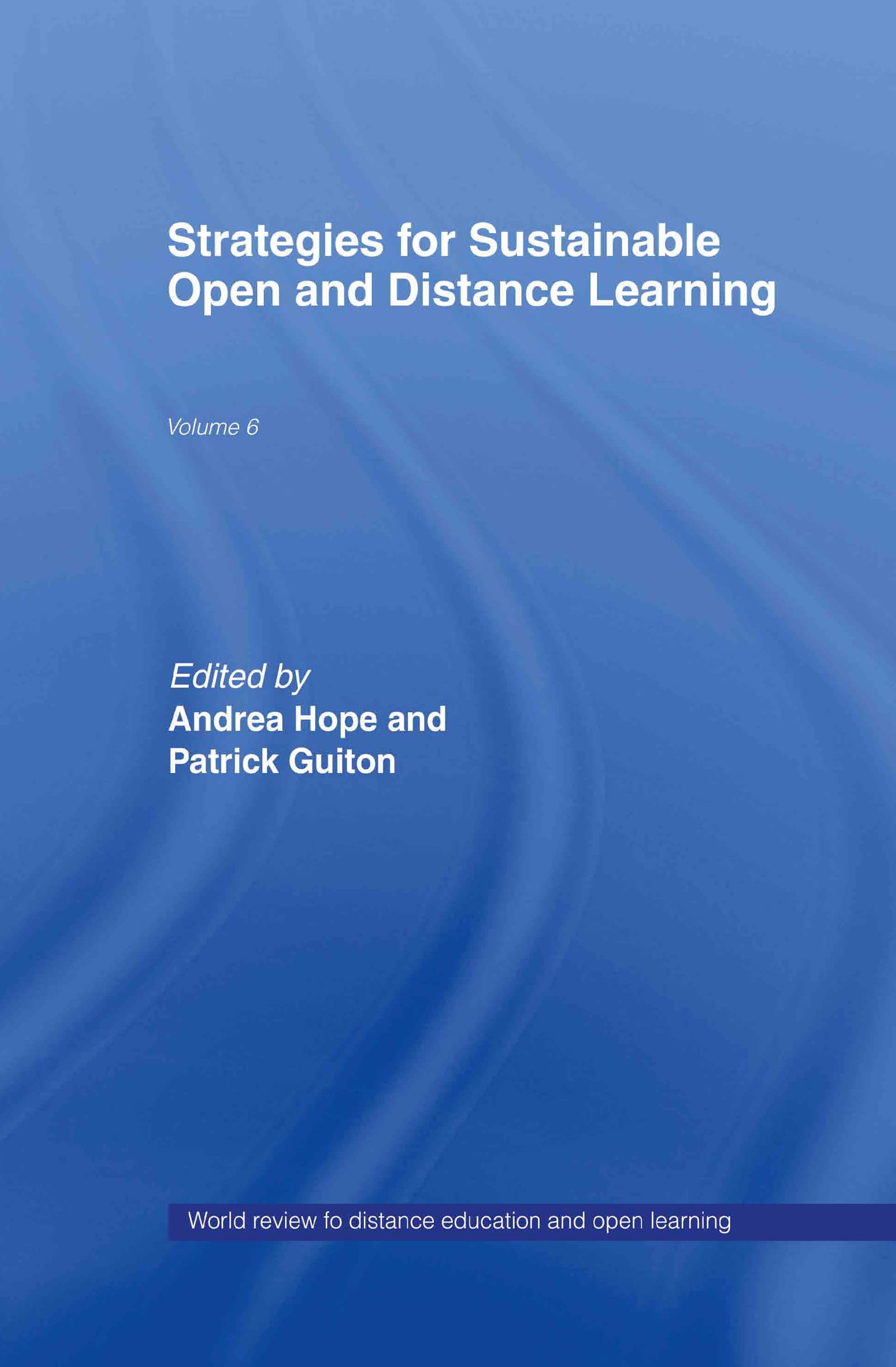 Strategies for Sustainable Open and Distance Learning: World Review of Distance Education and Open Learning: Volume 6 (World Review of Distance Education And Open Learning, 6, Band 6)