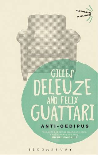 Anti-Oedipus: Capitalism and Schizophrenia (Bloomsbury Revelations)