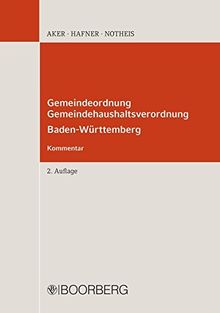 Gemeindeordnung für Baden-Württemberg: Gemeindehaushaltsverordnung Gesetz über kommunale Zusammenarbeit – Textausgabe mit Einleitung, ergänzenden Bestimmungen, Verweisungen und Sachregister