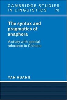 Syntax and Pragmatics of Anaphora: A Study with Special Reference to Chinese (Cambridge Studies in Linguistics, Band 70)