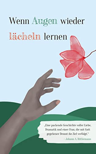 Wenn Augen wieder lächeln lernen: Der lange, steinige Weg, der mit dem Tod der Eltern für die 10-jährige Lisa begann, endet mit 25 Jahren in einer ... aber trotzdem glücklichen Liebsbeziehung.