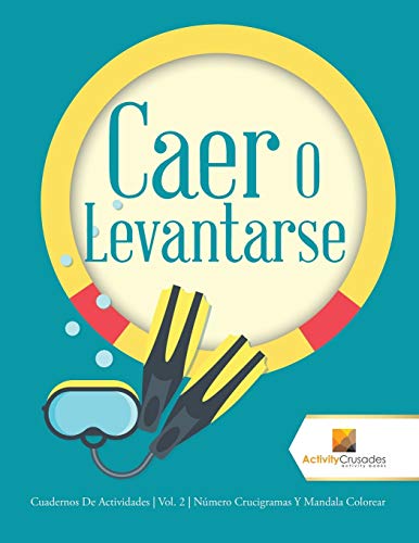 Caer O Levantarse: Cuadernos De Actividades | Vol. 2 | Número Crucigramas Y Mandala Colorear