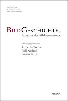 BildGeschichte: Facetten der Bildkompetenz (Artificium)