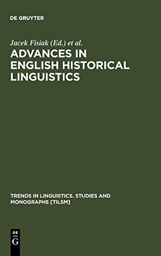 Advances in English Historical Linguistics (Trends in Linguistics. Studies and Monographs [TiLSM], 112)