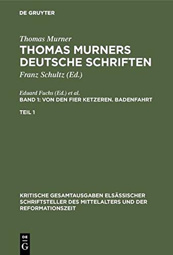 Von den fier ketzeren. Badenfahrt (Kritische Gesamtausgaben elsässischer Schriftsteller des Mittelalters und der Reformationszeit)