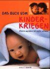 Das Buch vom Kinderkriegen. Eltern werden ist nicht schwer