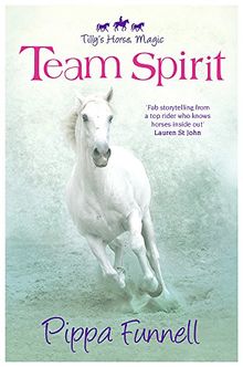 Team Spirit: Book 1 (Tilly's Horse, Magic, Band 1)