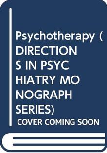 Psychotherapy (DIRECTIONS IN PSYCHIATRY MONOGRAPH SERIES)