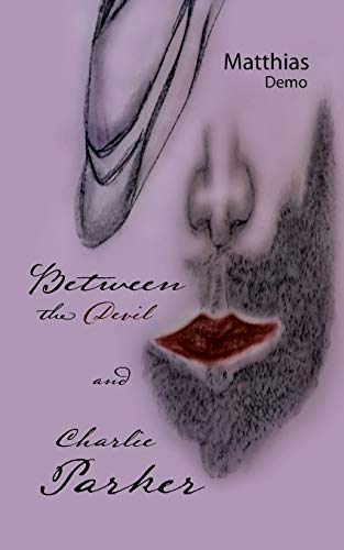 Between The Devil And Charlie Parker