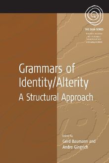 Grammars of Identity/Alterity: A Structural Approach (EASA Series, Band 3)