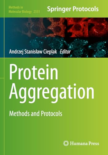 Protein Aggregation: Methods and Protocols (Methods in Molecular Biology, 2551, Band 2551)