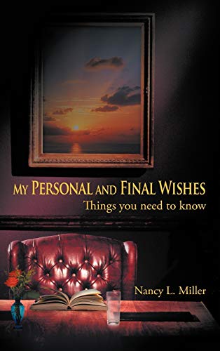 My Personal and Final Wishes: Things You Need to Know