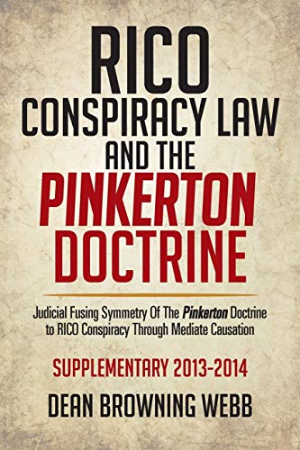 RICO Conspiracy Law and the Pinkerton Doctrine: Judicial Fusing Symmetry of the Pinkerton Doctrine to RICO Conspiracy Through Mediate Causation