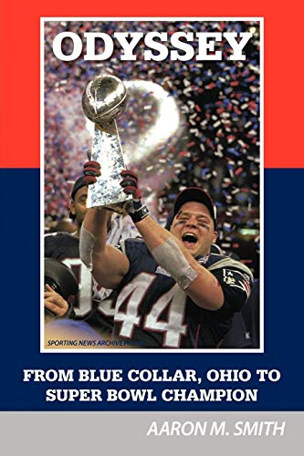 Odyssey: From Blue Collar, Ohio To Super Bowl Champion