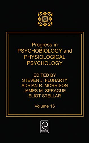 Progress in Psychobiology and Physiological Psychology: 16 (Progress in Psychobiology & Physiological Psychology)