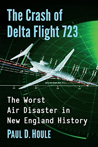 Crash of Delta Flight 723: The Worst Air Disaster in New England History