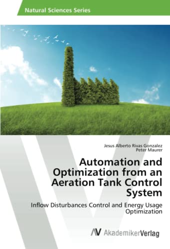 Automation and Optimization from an Aeration Tank Control System: Inflow Disturbances Control and Energy Usage Optimization