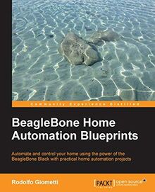 BeagleBone Home Automation Blueprints (English Edition)