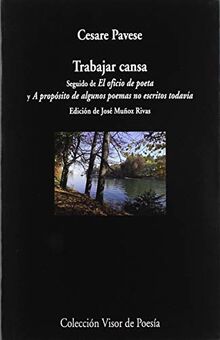 Trabajar cansa: seguido de El oficio de poeta y A propósito de algunos poemas no escritos todavía (visor de Poesía, Band 1051)