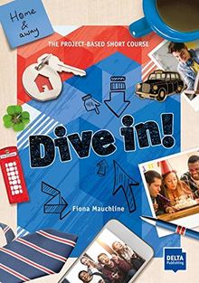 Dive in! Home and away: Home and Away. Buch + online (Dive in! / The project-based short course)