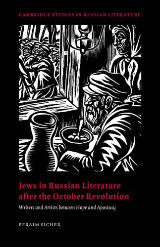 Jews Russian Lit after Oct Revolutn: Writers and Artists Between Hope and Apostasy (Cambridge Studies in Russian Literature)