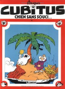 Cubitus. Vol. 11. Chien sans souci...