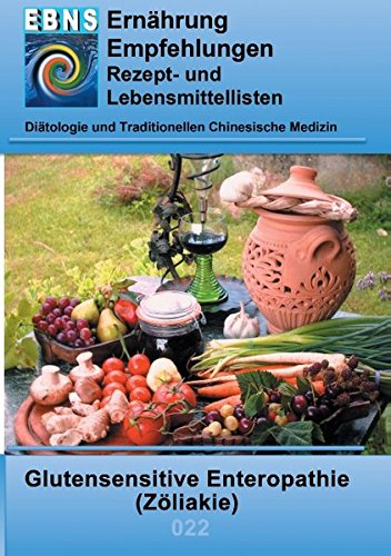 Ernährung bei Zöliakie (Glutenunverträglichkeit): DIÄTETIK - Gastrointestinaltrakt - Dünndarm und Dickdarm - Glutensensitive Enteropathie (Zöliakie) (EBNS Ernährungsempfehlungen)