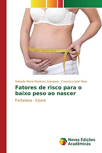 Fatores de risco para o baixo peso ao nascer: Fortaleza - Ceará