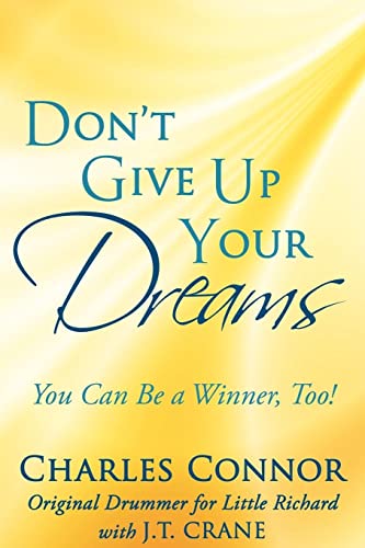 Don't Give Up Your Dreams: You Can Be a Winner, Too!