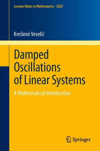 Damped Oscillations of Linear Systems: A Mathematical Introduction (Lecture Notes in Mathematics)