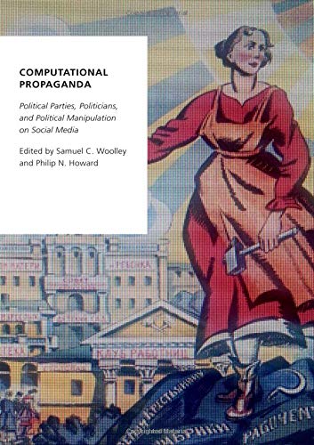 Computational Propaganda (Oxford Studies in Digital Politics)