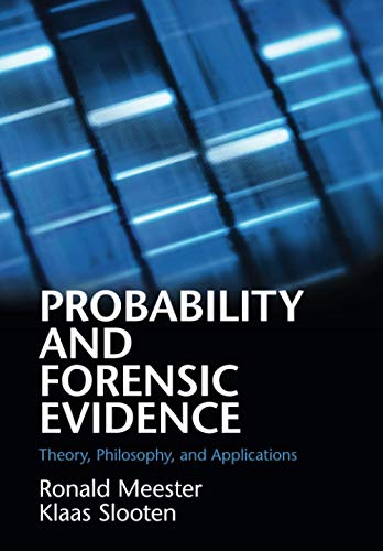 Ronald Meester Probability And Forensic Evidence, Theory, Philosophy, And Applications