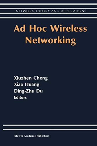 Ad Hoc Wireless Networking (Network Theory and Applications, 14, Band 14)