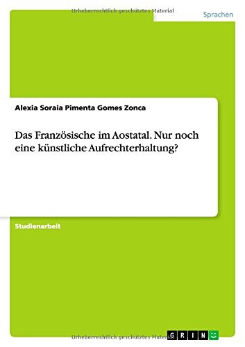 Das Französische im Aostatal. Nur noch eine künstliche Aufrechterhaltung?
