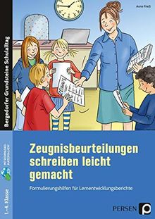 Zeugnisbeurteilungen schreiben leicht gemacht: Formulierungshilfen für Lernentwicklungsberichte (1. bis 4. Klasse) (Bergedorfer Grundsteine Schulalltag - Grundschule)