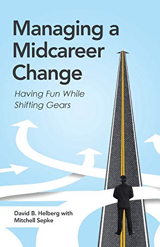 Managing a Midcareer Change: Having Fun While Shifting Gears