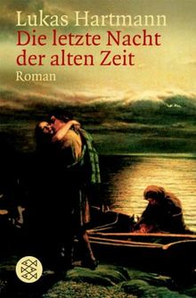 Die letzte Nacht der alten Zeit: Roman