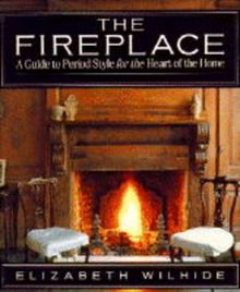 The Fireplace: A Guide to Period Style for the Heart of the Home von Wilhide, Elizabeth | Buch | Zustand gut