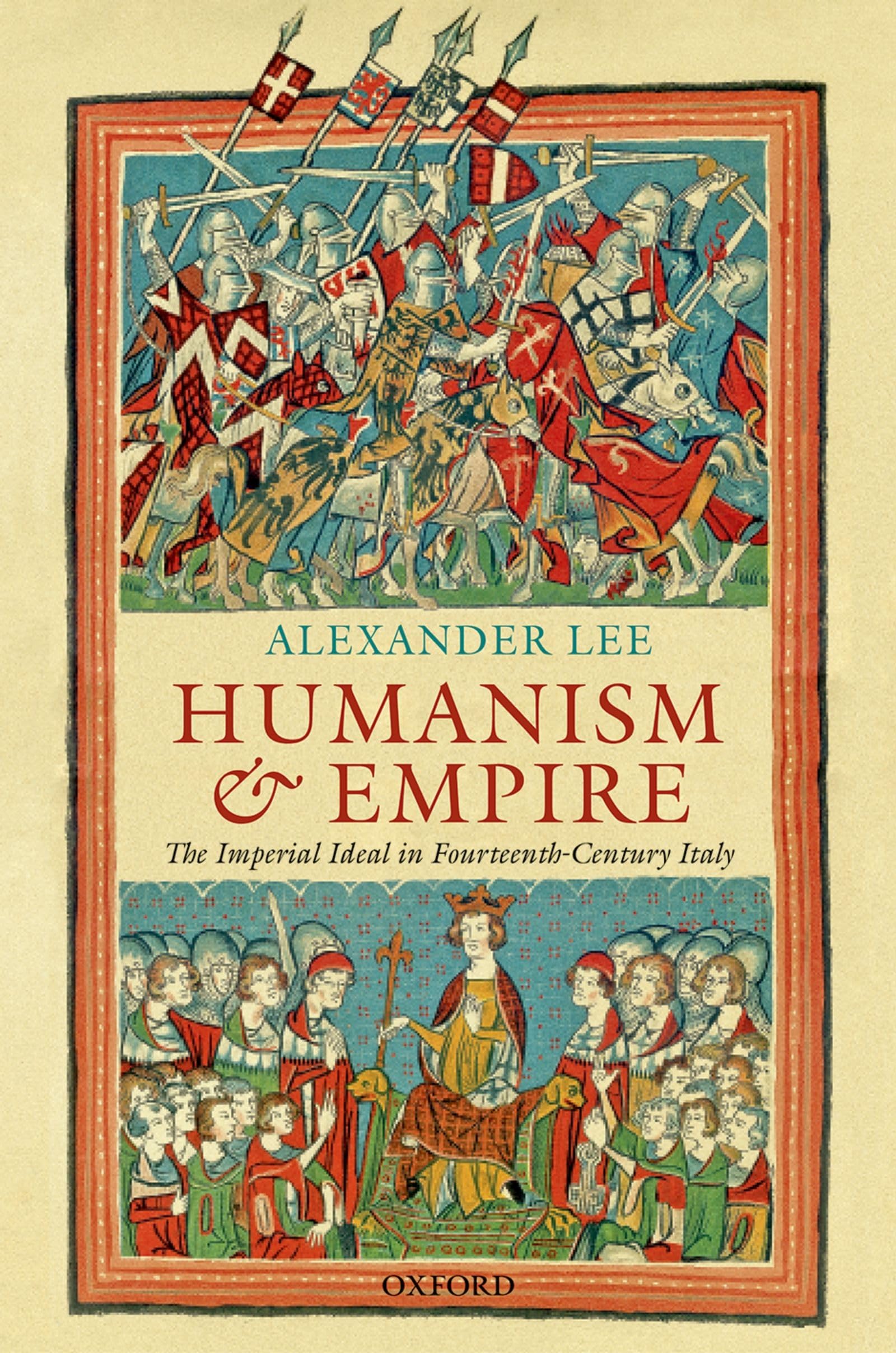 HUMANISM & EMPIRE C: The Imperial Ideal in Fourteenth-Century Italy