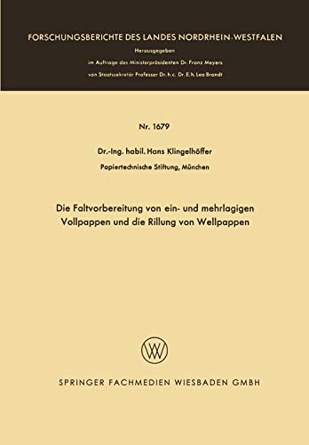 Die Faltvorbereitung von ein- und mehrlagigen Vollpappen und die Rillung von Wellpappen (Forschungsberichte des Landes Nordrhein-Westfalen, 1679, Band 1679)