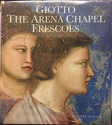 Giotto: The Arena Chapel Frescoes