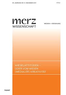 Wieselattitütden - oder vom Wesen (medialer) Kreativität (merzWissenschaft)
