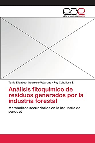 Análisis fitoquímico de residuos generados por la industria forestal: Metabolitos secundarios en la industria del parquet