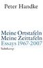 Meine Ortstafeln - Meine Zeittafeln: 1967 - 2007: Essays 1967 - 2007