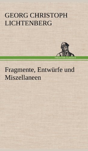 Fragmente, Entwürfe und Miszellaneen